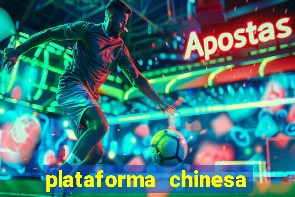 plataforma chinesa do tigrinho